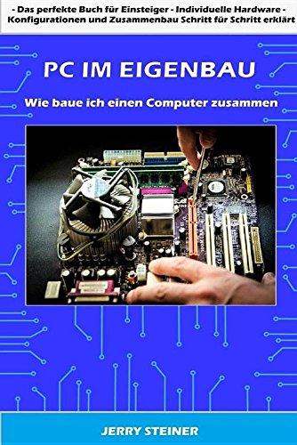 PC im Eigenbau: Wie baue ich einen Computer zusammen (Computer Hardware & Software)