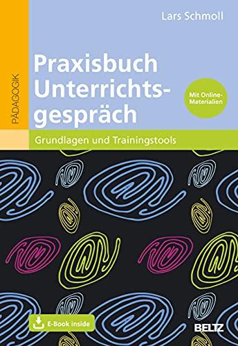 Praxisbuch Unterrichtsgespräch: Grundlagen und Trainingstools. Mit E-Book inside und Online-Materialien