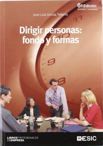 Dirigir personas : fondo y formas (Libros profesionales)