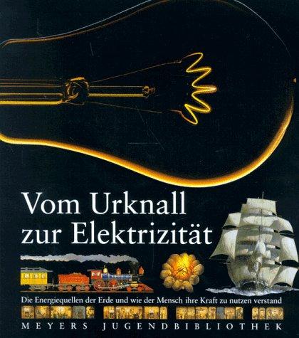 Meyers Jugendbibliothek 06. Vom Urknall zur Elektrizität