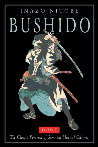 Bushido: The Classic Portrait of Samurai Martial Culture