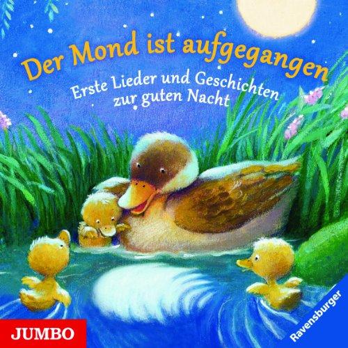 Der Mond ist aufgegangen: Erste Lieder und Geschichten zur guten Nacht