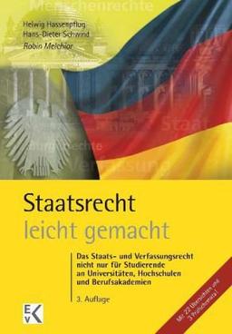 Staatsrecht - leicht gemacht: Das Staats- und Verfassungsrecht der Bundesrepublik Deutschland