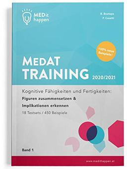 MEDithappen MedAT Training 2020/2021, Band 1: Kognitive Fähigkeiten und Fertigkeiten: Figuren zusammensetzen & Implikationen erkennen (MedAT Training ... 2020/2021 Band 1 + MedAT Testsimulation)