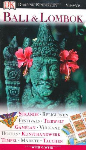 Vis a Vis, Bali und Lombok: Strände, Religionen, Festivals, Tierwelt, Gamelan, Vulkane, Hotels, Kunsthandwerk, Tempel, Märkte, Tauchen