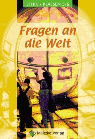 Ethik - Landesausgabe Sachsen: Fragen an die Welt. Schülerbuch. Klassen 5/6. Ausgabe Sachsen