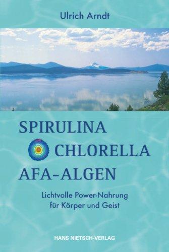 Spirulina, Chlorella, AFA-Algen