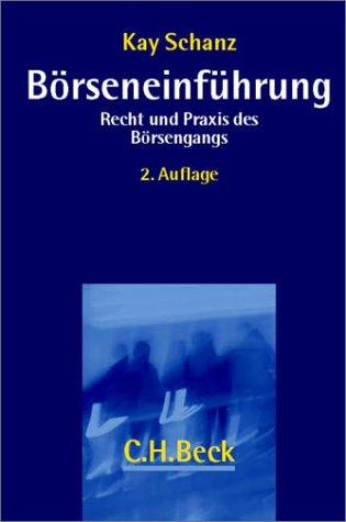 Börseneinführung: Recht und Praxis des Börsengangs