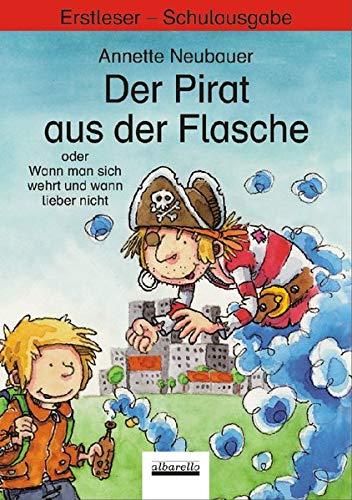 Der Pirat aus der Flasche oder Wann man sich wehrt und wann lieber nicht: Erstleser - Schulbuchausgabe