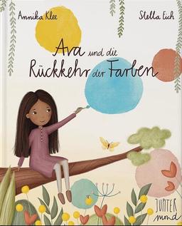 Ava und die Rückkehr der Farben (Wunderbare Wesen)