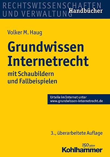 Grundwissen Internetrecht: mit Schaubildern und Fallbeispielen