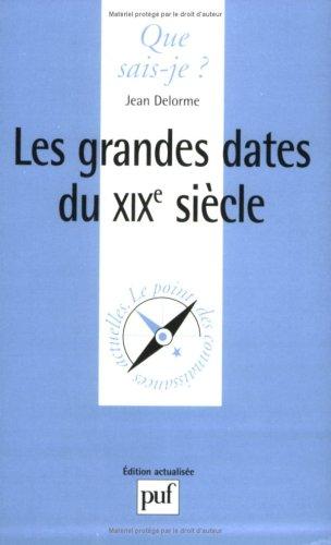 Les Grandes dates du dix-neuvième siècle