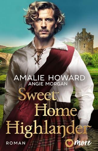 Sweet Home Highlander: Deutsche Ausgabe (Die Liebe und der Highlander, Band 1)