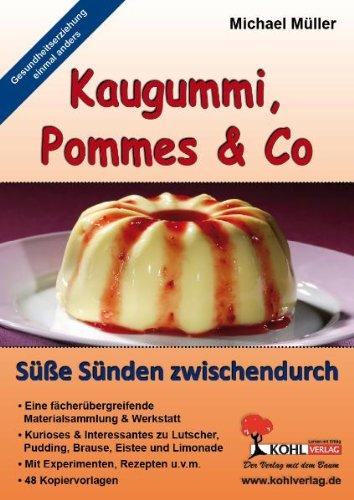 Kaugummi, Pommes & Co / Süße Sünden zwischendurch (Band 4): Gesundheitserziehung einmal anders