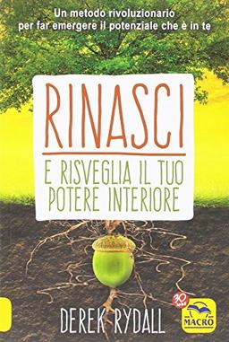 Rinasci e risveglia il tuo potere interiore