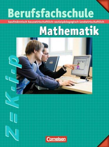 Mathematik - Berufsfachschule - Kaufmännisch, hauswirtschaftlich-sozialpädagogisch, landwirtschaftlich: Schülerbuch mit Formelsammlung