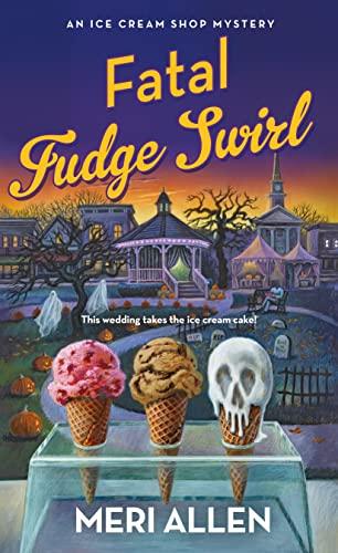 Fatal Fudge Swirl: An Ice Cream Shop Mystery (Ice Cream Shop Mysteries, 3, Band 3)