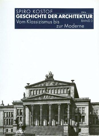 Geschichte der Architektur, 3 Bde., Bd.3, Vom Klassizismus bis zur Moderne