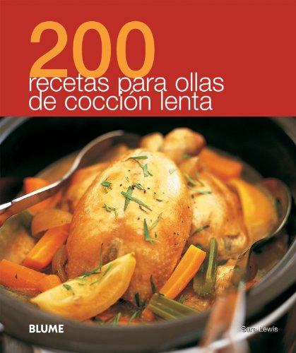 200 Recetas para ollas de cocción lenta