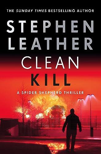 Clean Kill: The brand new, action-packed Spider Shepherd thriller (The Spider Shepherd Thrillers)