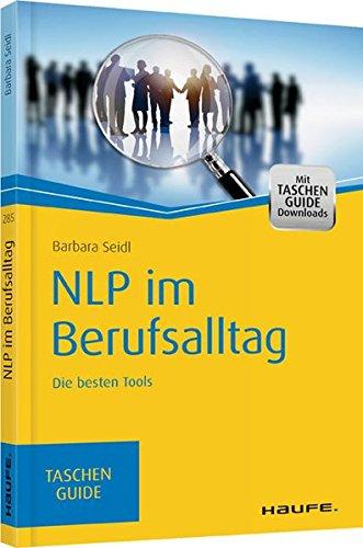 NLP im Berufsalltag: Die besten Tools (Haufe TaschenGuide)