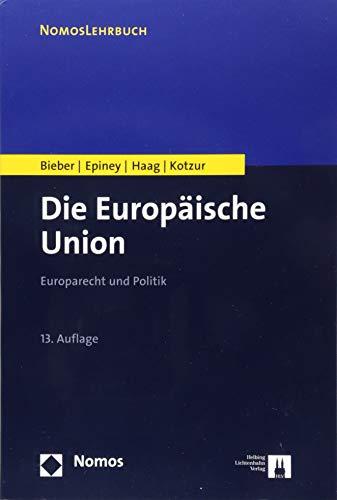 Die Europäische Union: Europarecht und Politik