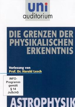 uni auditorium: Die Grenzen der physikalischen Erkenntis / Fachbereich ASTROPHYSIK