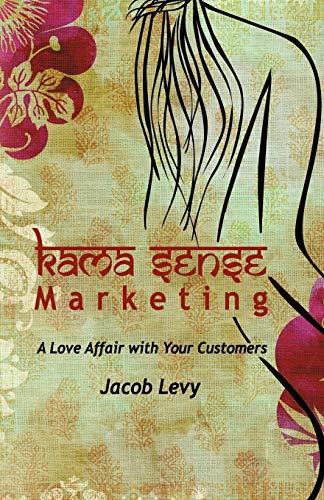 Kama Sense Marketing: A Love Affair with Your Customers x-1