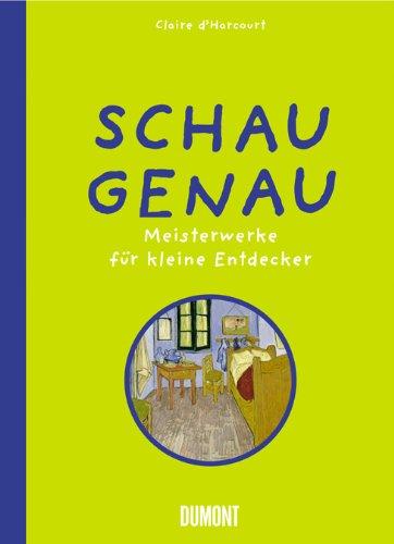 Schau genau: Meisterwerke für kleine Entdecker