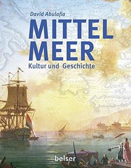 Mittelmeer: Kultur und Geschichte