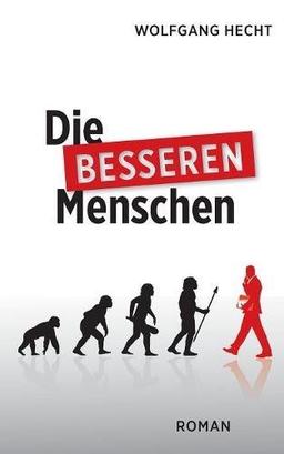 Die besseren Menschen: Roman