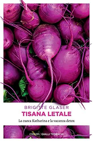 Tisana letale: La cuoca Katharina e la vacanza detox