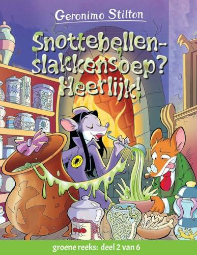 Snottebellenslakkensoep? Heerlijk!: Groene reeks deel 2 van 6 (Geronimo Stilton, 2)