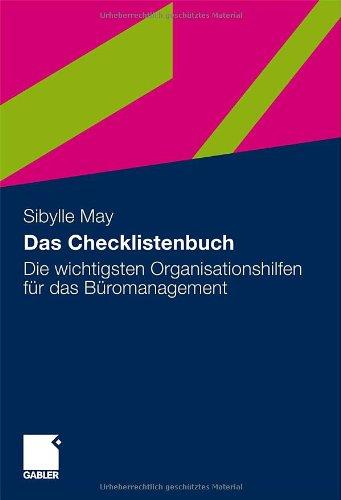 Das Checklistenbuch: Die Wichtigsten Organisationshilfen für das Büromanagement (German Edition): Die wichtigsten Organisationshilfen fÃ1/4r das BÃ1/4romanagement