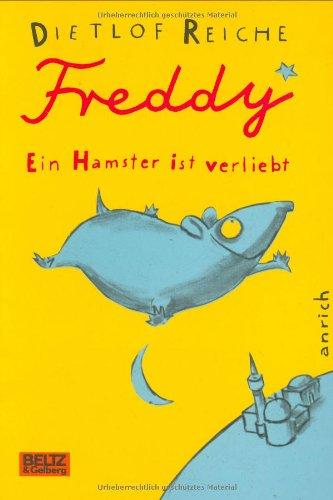 Freddy. Ein Hamster ist verliebt: Roman