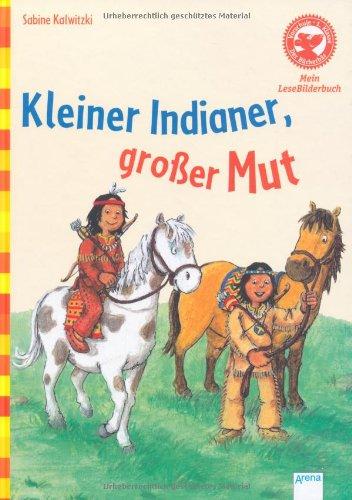 Der Bücherbär: Mein LeseBilderbuch: Kleiner Indianer, großer Mut