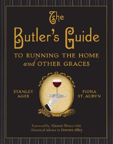 The Butler's Guide: To Running the Home and Other Graces