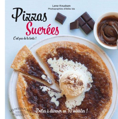 Pizzas sucrées : fruits, confiture, chocolat, caramel et Cie