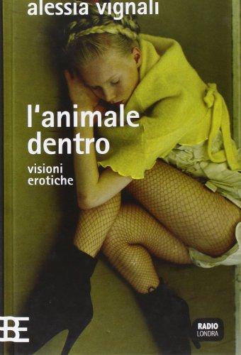 L'animale dentro. Visioni erotiche