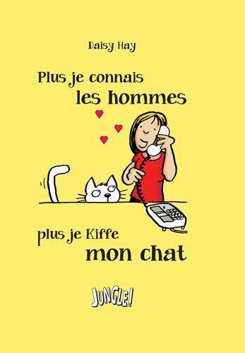 Plus je connais les hommes, plus je kiffe mon chat