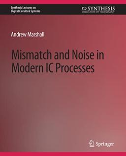 Mismatch and Noise in Modern IC Processes (Synthesis Lectures on Digital Circuits & Systems)