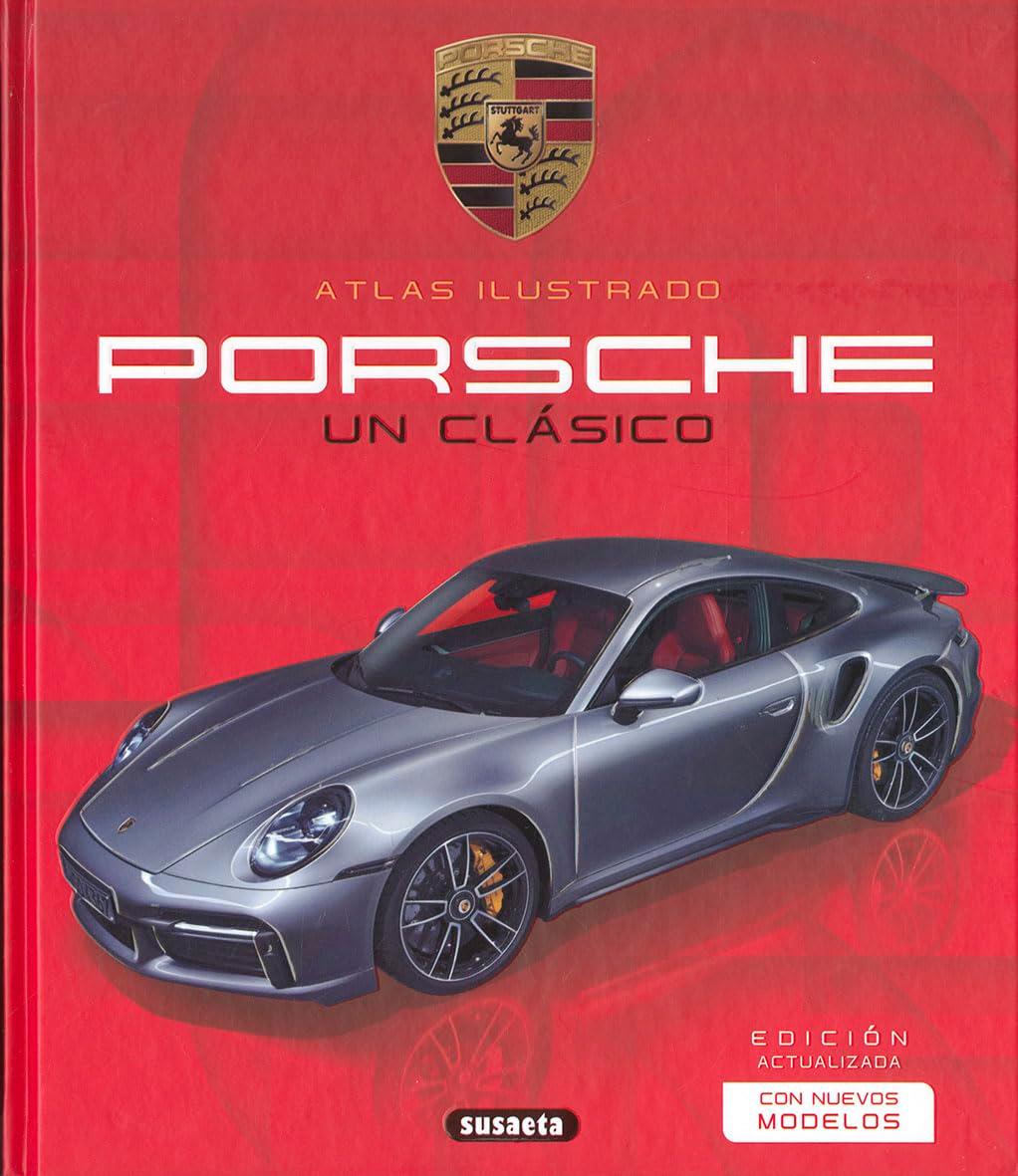 Porsche. Un clásico (Atlas Ilustrado)