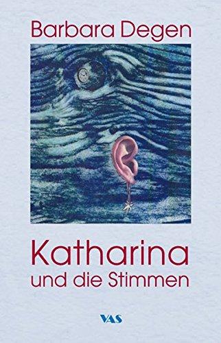 Katharina und die Stimmen