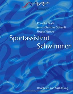 Sportassistent Schwimmen: Handbuch zur Sportassistenausbildung