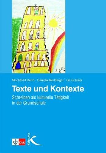 Texte und Kontexte: Schreiben als kulturelle Tätigkeit in der Grundschule