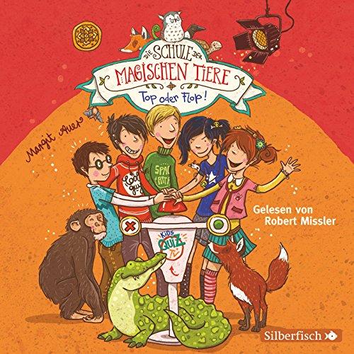 Top oder Flop!: 2 CDs (Die Schule der magischen Tiere, Band 5)