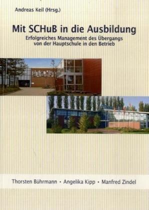 Mit SCHuB in die Ausbildung: Erfolgreiches Management des Übergangs von der Hauptschule in den Betrieb