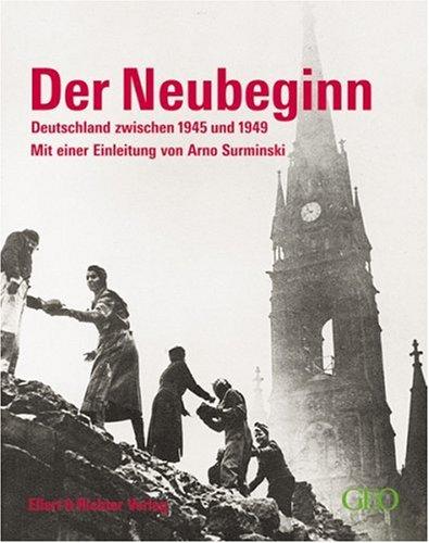 Der Neubeginn. Deutschland zwischen 1945 und 1949