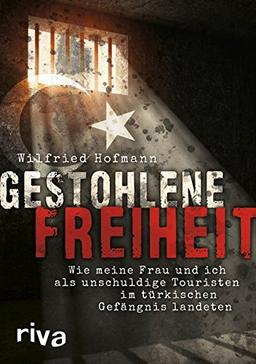 Gestohlene Freiheit: Wie meine Frau und ich als unschuldige Touristen im türkischen Gefängnis landeten