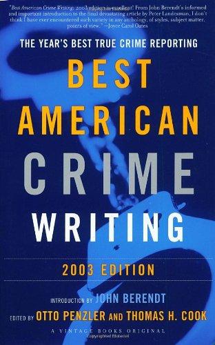 The Best American Crime Writing: 2003 Edition: The Year's Best True Crime Reporting (Vintage Original)